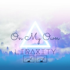 Liraxity - On My Own [Free Download]