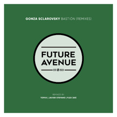 Gonza Sclarovsky - Bastión (Toffk Remix) [Future Avenue]