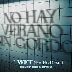 Gordo feat. Bad Gyal - Wet (Danny Avila Remix)