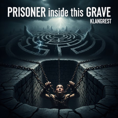 Prisoner Inside This Grave