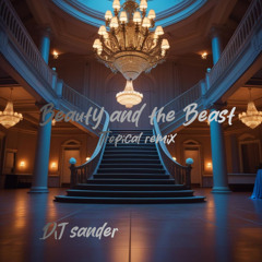 Beauty and the Beast (Tropical remix)