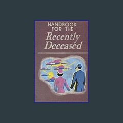 Read Ebook ✨ Handbook for the Recently Deceased [PDF,EPuB,AudioBook,Ebook]