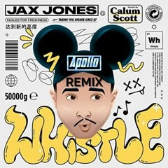 Jax Jones Calum Scott - Whistle (Apollo Remix)