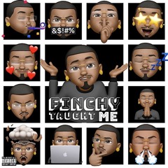 FINCHYTAUGHTME - DOIN WHAT I DO