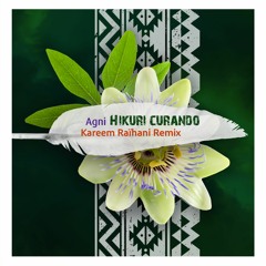 Hikuri Curando - Kareem Raïhani Remix