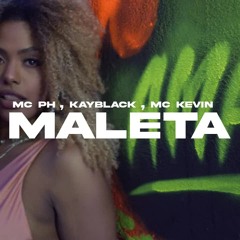 MC PH, Kayblack, MC Kevin - Maleta (prod. LTnoBeat e DJ Murillo)