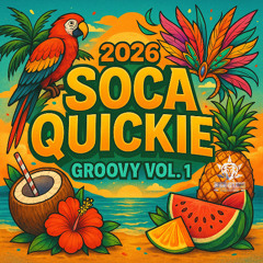 2026 Soca Quickie Groovy Vol 1