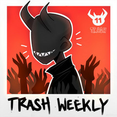 TRASH WEEKLY