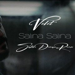 Velet - Salına Salına ( Salih Duman Remix )