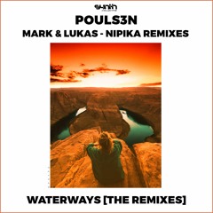 Pouls3n - Waterways (Nipika Remix)