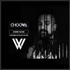 CHOOWA Podcast Ep. 003 ft. Zombi Adam