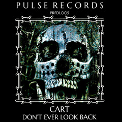 PRFDL005 - CART - DON’T EVER LOOK BACK (FREE DOWNLOAD)