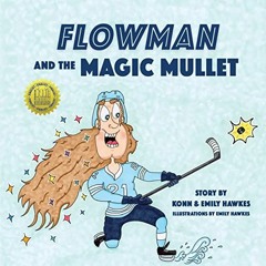 ACCESS EBOOK 📂 Flowman and the Magic Mullet by  Emily Hawkes &  Konn Hawkes [EBOOK E