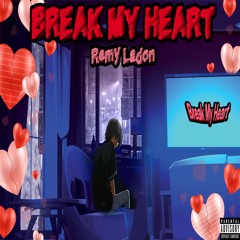 Remy Ladon - Break My Heart