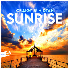 Craigy B! & DTAH - Sunrise