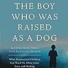 FREE B.o.o.k (Medal Winner) Boy Who Was Raised as a Dog