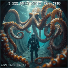 1,500 Feet Into The Deep