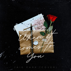 When It Comes To You (Cover)