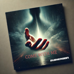 Subversion - Come With Me