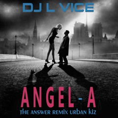 DJ L VICE - ANGEL-A(THE ANSWER REMIX URBAN KIZ)