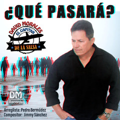 01 ¿Qué Pasará_ - David Morales El Capitan de la Salsa