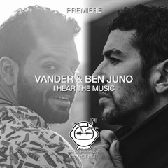 PREMIERE: Vander & Ben Juno - I Hear The Music (Original Mix) [Klassified]
