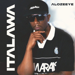 ITALAWA - Alozeeye MASTERED