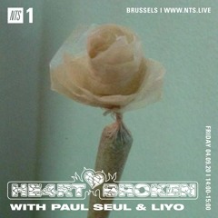 NTS MIX 040920 - HE4RTBROKEN w/ PAUL SEUL & LIYO