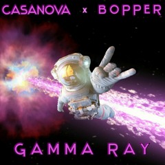 Casanova X Bopper - Gamma Ray