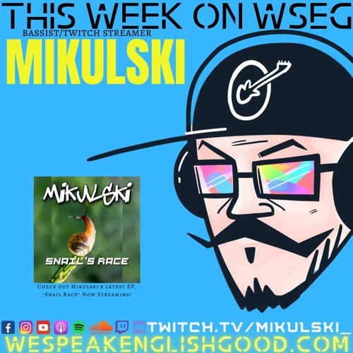 Episode 336 - Mikulski (Bassist/Music Streamer)