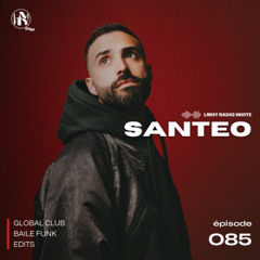 LMHY Radio #085 | Santeo (Global Club, Baile Funk, Edits)