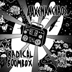 Laxenanchaos - Radical boombox