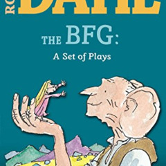 [Download] KINDLE 📁 The BFG: a Set of Plays (Roald Dahl's Classroom Plays) by  Roald