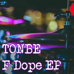 Tonbe - F Dope 3