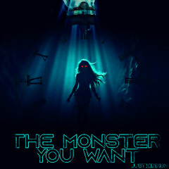 The Monster You Want (FREE DOWNLOAD)