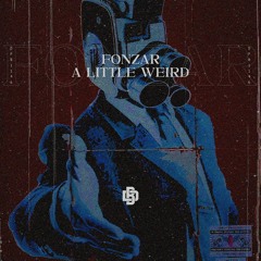 Fonzar - A Little Weird
