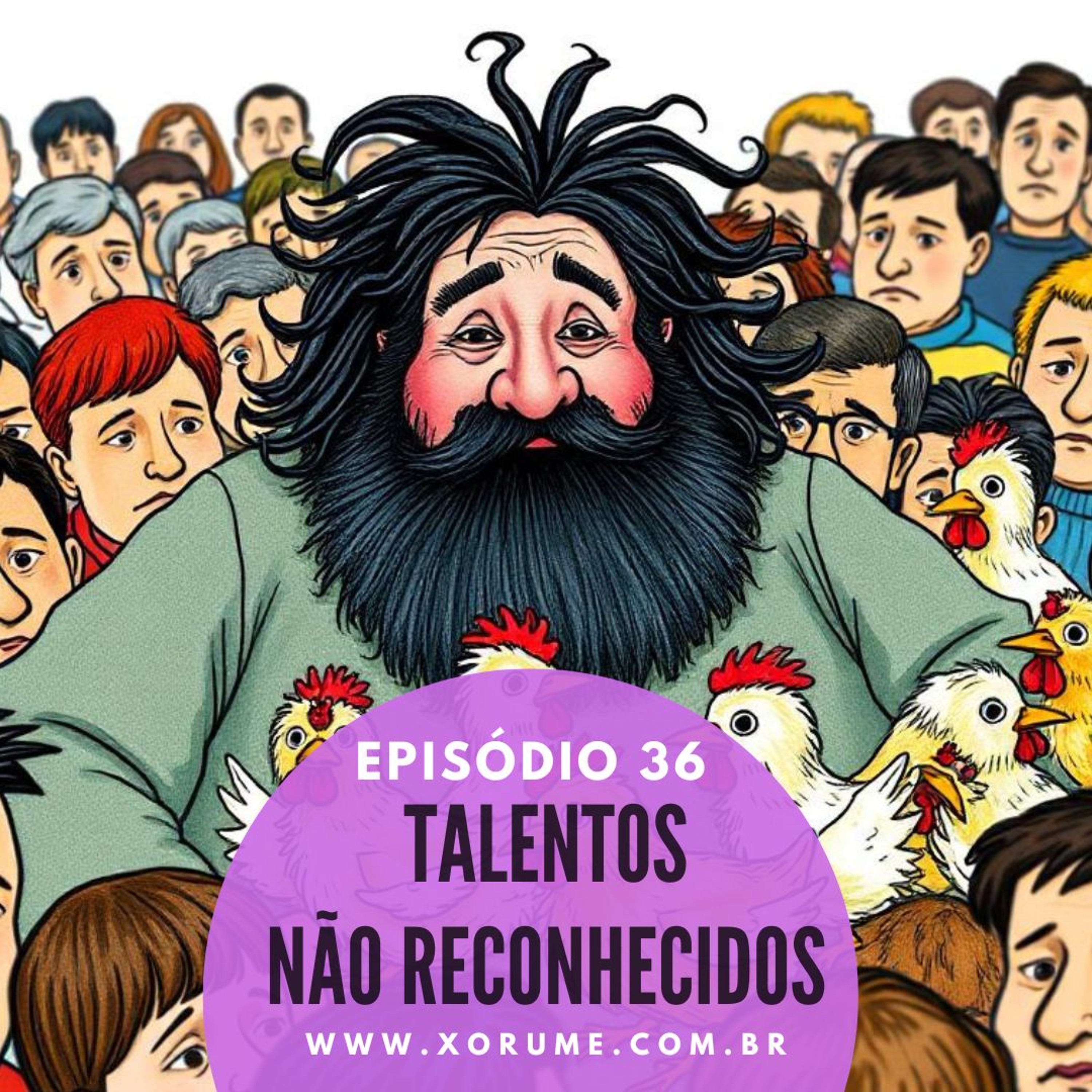 36 - EPISÓDIO 36 - TALENTOS NÃO RECONHECIDOS