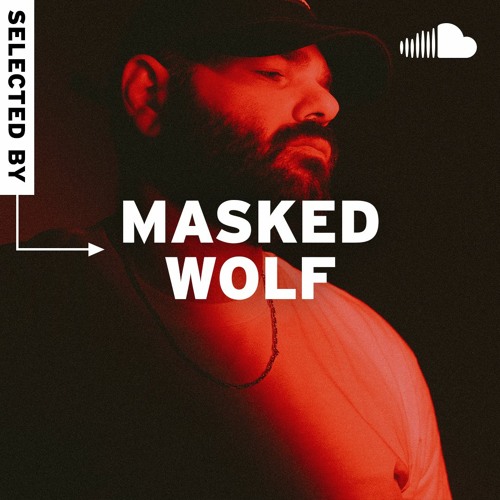 Stream Masked Wolf | Listen to Selected By... playlist online for free on  SoundCloud