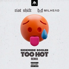 Too Hot (Riot Shift, Milhead Remix)