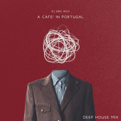 A Cafe' In Portugal - Deep House Mix