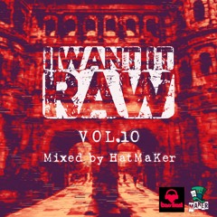 I Want It RAW (Vol.10)