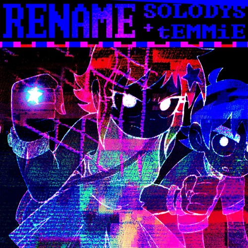 Rename  //Solodys x tEMMiE\\
