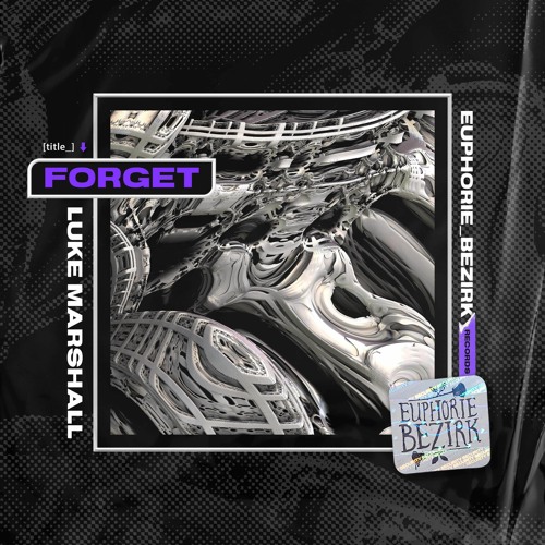 Forget [Euphorie Bezirk]