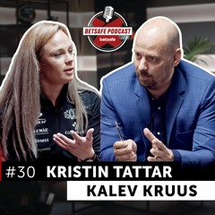 Kristin Tattar ja Kalev Kruus. Betsafe Podcast #30