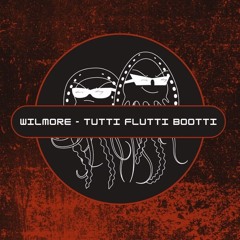 Wilmore - Tutti Flutti Bootti (Free Download)[PFS:93]