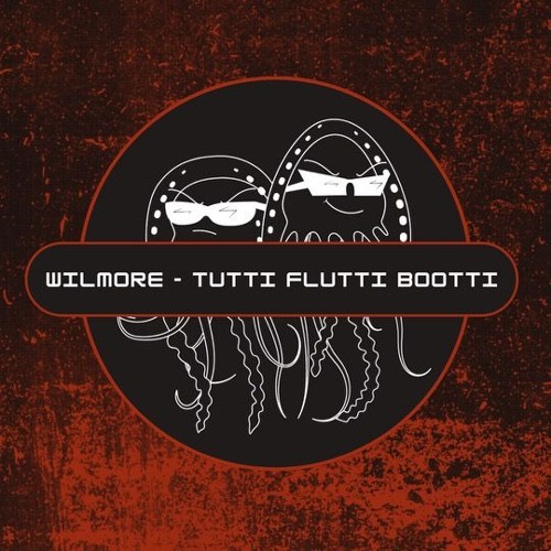 Wilmore - Tutti Flutti Bootti (Free Download)[PFS:93]