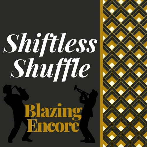 Shiftless Shuffle - Blazing Encore