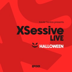 XSessive Live - EP001 Halloween Special