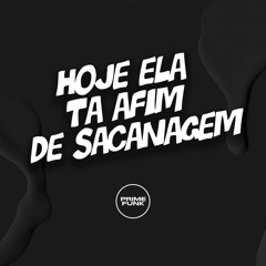 Hoje Ela Ta Afim de Sacanagem (feat. Prime Funk)