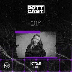 Pottcast #156 - ALLY